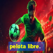 pelota libre.